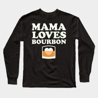 Mama Loves Bourbon Mothers Day Womens Bourbon Shirt Long Sleeve T-Shirt